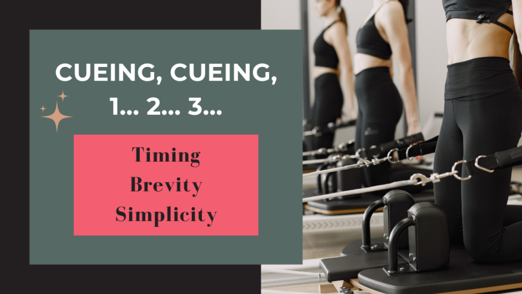 Cueing, Cueing, 123... Timing, Brevity, Simplicity - An online workshop for Pilates Instructors